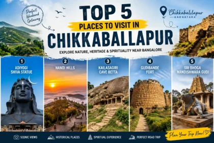 Top 5 Places to Visit in Chikkaballapur Travel Guide