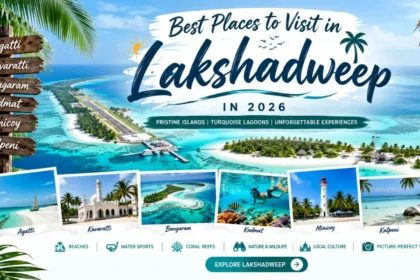 Best Places to Visit in Lakshadweep in 2026: Top Islands & Attractions