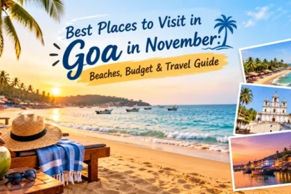 Best places to visit in Goa in November 2026 featuring beaches, historic forts and coastal scenery.