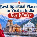 Best Spiritual Places to Visit in India This Winter